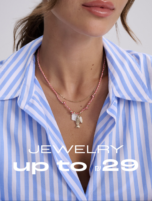 תכשיטים עד 29 שקלים לרכישה לחץ כאן